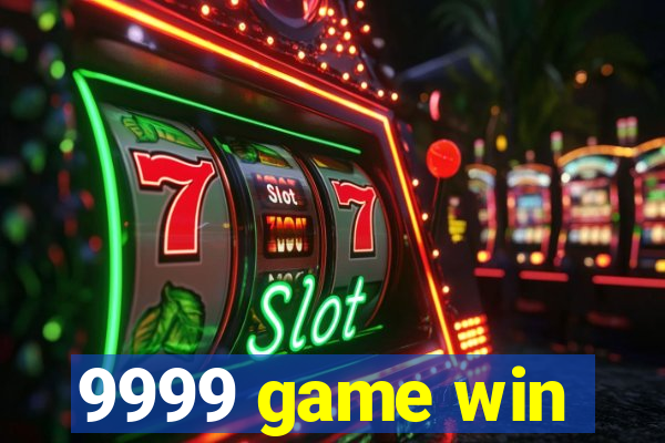 9999 game win
